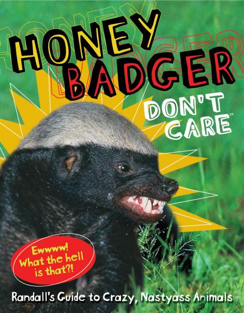 Cover of the book Honey Badger Don't Care by Randall, Andrews McMeel Publishing