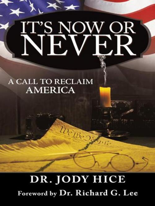 Cover of the book It's Now or Never by Dr. Jody Hice, WestBow Press