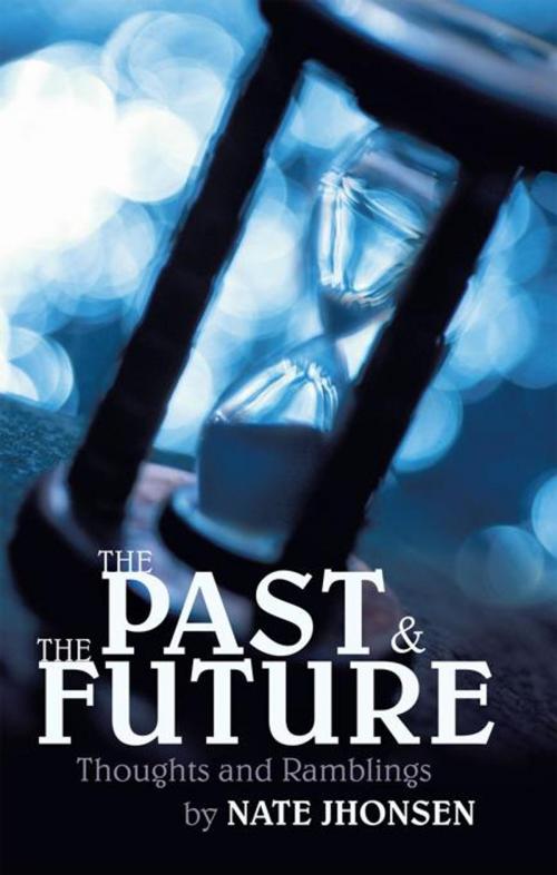 Cover of the book The Past and the Future by Nate Jhonsen, WestBow Press