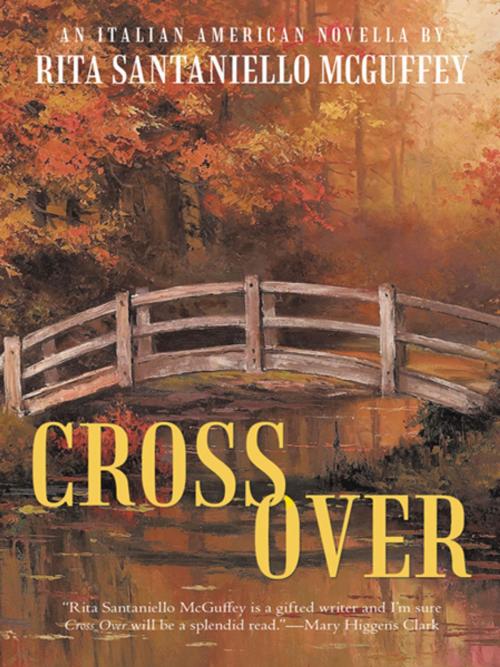Cover of the book Cross Over by Rita Santaniello McGuffey, WestBow Press
