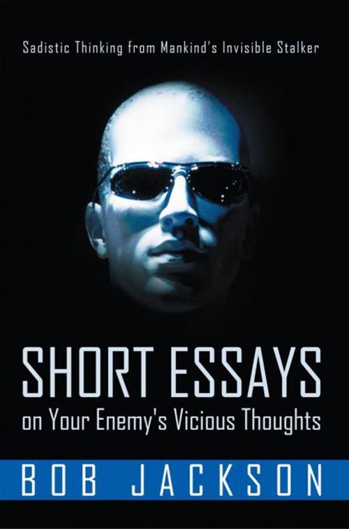 Cover of the book Short Essays on Your Enemy's Vicious Thoughts by Bob Jackson, WestBow Press