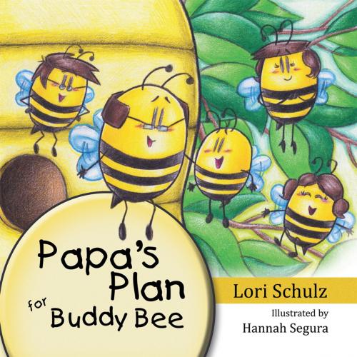 Cover of the book Papa's Plan for Buddy Bee by Lori Schulz, WestBow Press