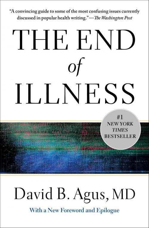 Cover of the book The End of Illness by David B. Agus, M.D., Free Press