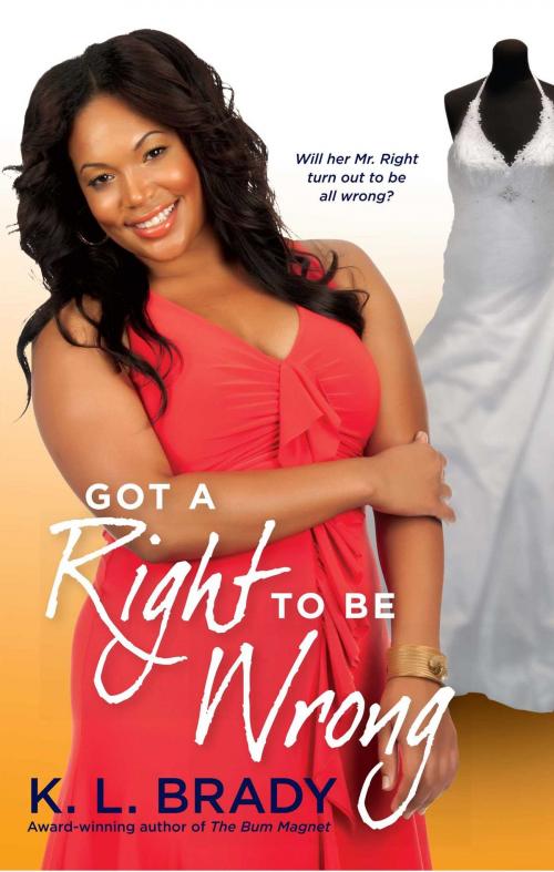 Cover of the book Got a Right to Be Wrong by K. L. Brady, Pocket Books
