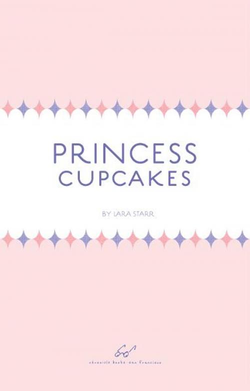 Cover of the book Princess Cupcakes by Chronicle Books, Chronicle Books LLC