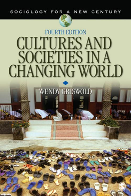 Cover of the book Cultures and Societies in a Changing World by Dr. Wendy Griswold, SAGE Publications