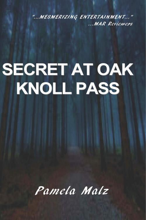 Cover of the book Secret at Oak Knoll Pass by Pamela Malz, A-Argus Better Book Publishers