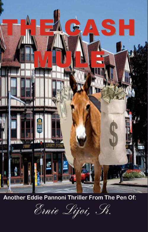 Cover of the book The Cash Mule by Ernie Lijoi, Sr., A-Argus Better Book Publishers