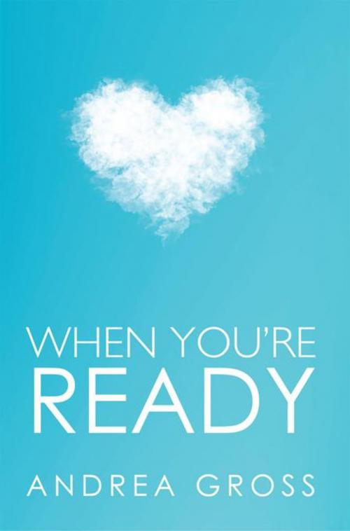Cover of the book When You're Ready by Andrea Gross, Balboa Press