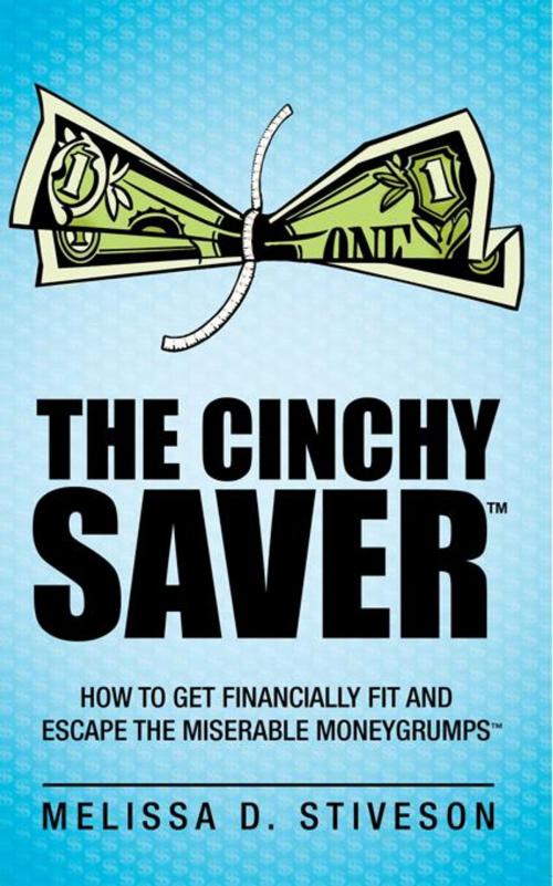 Cover of the book The Cinchy Saver™: by Melissa D. Stiveson, Balboa Press