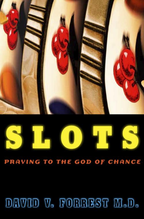Cover of the book Slots by David V. Forrest, MD, Delphinium Books