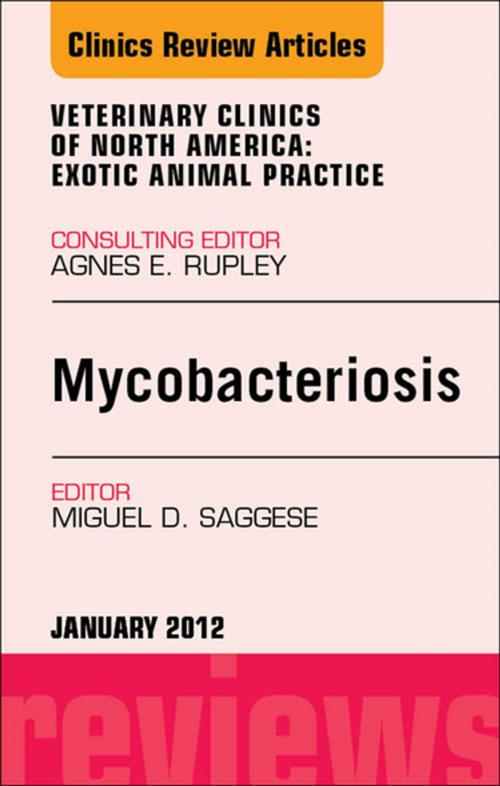 Cover of the book Mycobacteriosis, An Issue of Veterinary Clinics: Exotic Animal Practice - E-Book by Miguel D. Saggese, DVM, MS, PhD, Elsevier Health Sciences