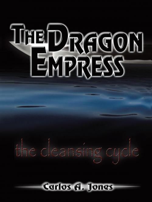 Cover of the book The Dragon Empress by Carlos A. Jones, AuthorHouse