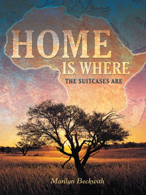 Cover of the book Home Is Where the Suitcases Are by Marilyn Beckwith, Abbott Press