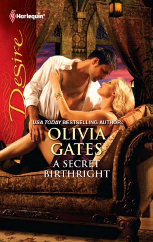 Cover of the book A Secret Birthright by Olivia Gates, Harlequin