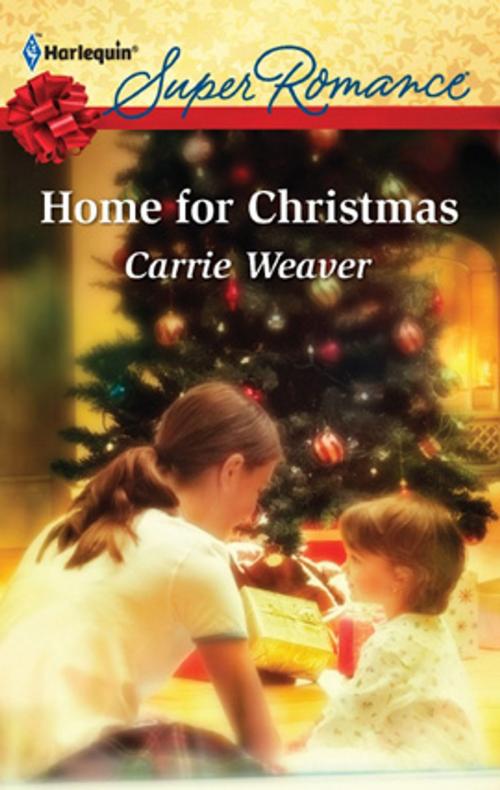 Cover of the book Home for Christmas by Carrie Weaver, Harlequin