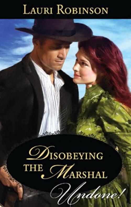 Cover of the book Disobeying the Marshal by Lauri Robinson, Harlequin