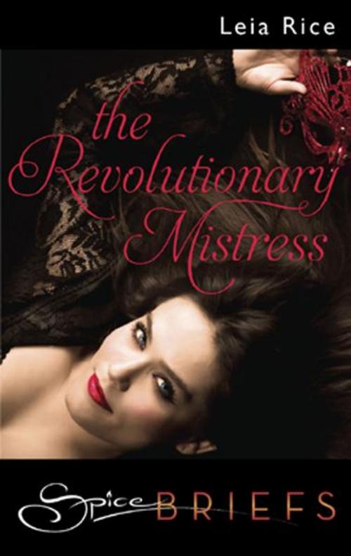 Cover of the book The Revolutionary Mistress by Leia Rice, Spice