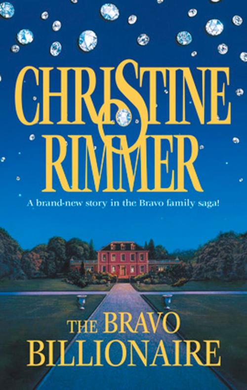 Cover of the book The Bravo Billionaire by Christine Rimmer, Silhouette