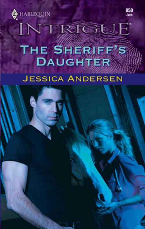 Cover of the book The Sheriff's Daughter by Jessica Andersen, Harlequin