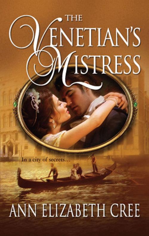 Cover of the book The Venetian's Mistress by Ann Elizabeth Cree, Harlequin