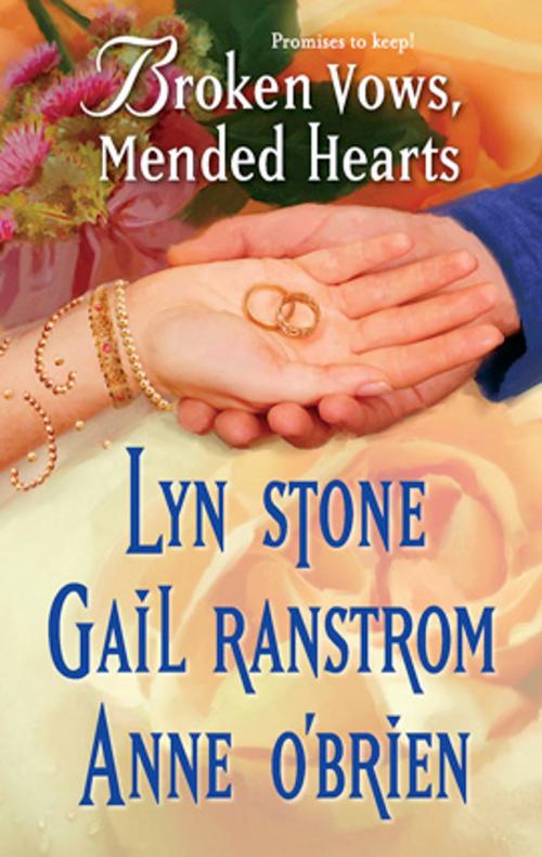 Cover of the book Broken Vows, Mended Hearts by Lyn Stone, Gail Ranstrom, Anne O'Brien, Harlequin
