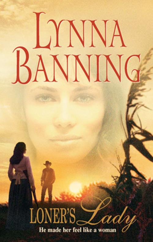 Cover of the book Loner's Lady by Lynna Banning, Harlequin