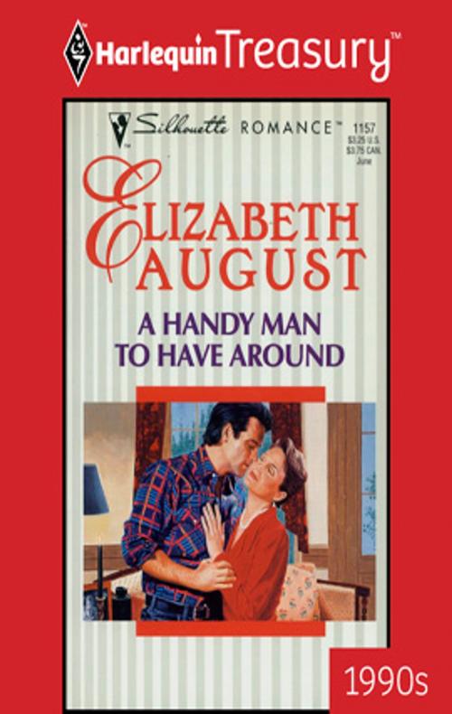 Cover of the book A Handy Man to Have Around by Elizabeth August, Harlequin