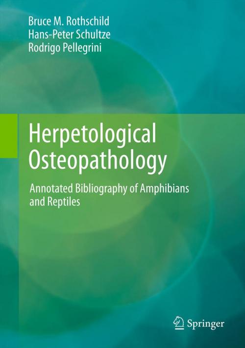 Cover of the book Herpetological Osteopathology by Bruce M. Rothschild, Hans-Peter Schultze, Rodrigo Pellegrini, Springer New York