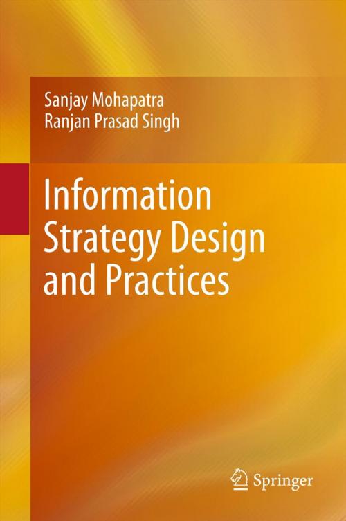 Cover of the book Information Strategy Design and Practices by Sanjay Mohapatra, Ranjan Prasad Singh, Springer New York
