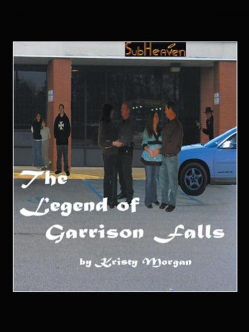 Cover of the book The Legend of Garrison Falls by Kristy Morgan, iUniverse