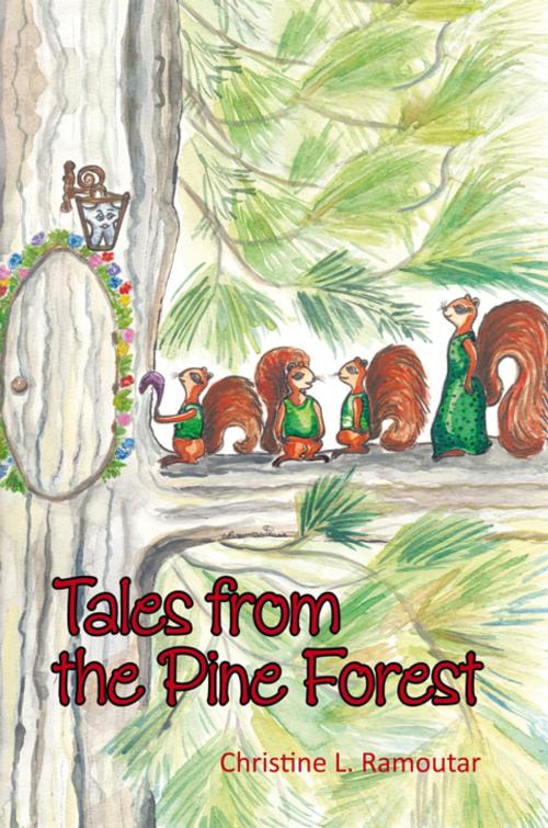 Cover of the book Tales from the Pine Forest by Christine L. Ramoutar, iUniverse