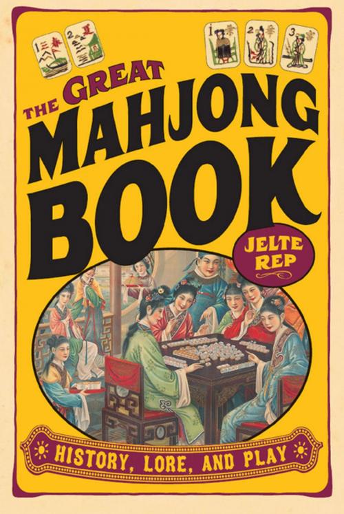 Cover of the book The Great Mahjong Book by Jelte Rep, Tuttle Publishing