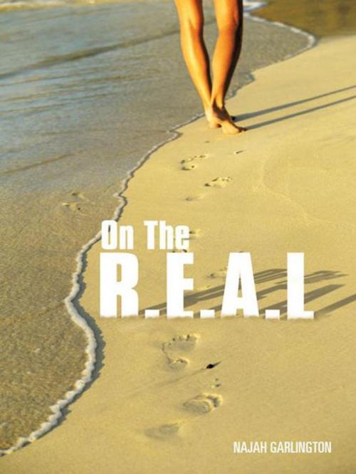 Cover of the book On the R.E.A.L by Najah Garlington, AuthorHouse