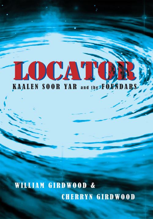 Cover of the book Locator by William Girdwood, Cherry Girdwood, Xlibris AU