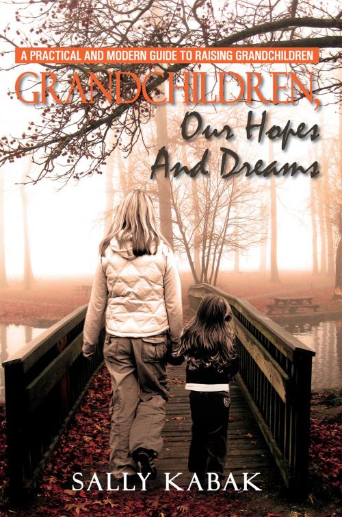 Cover of the book Grandchildren, Our Hopes and Dreams by Sally Kabak, Xlibris NZ