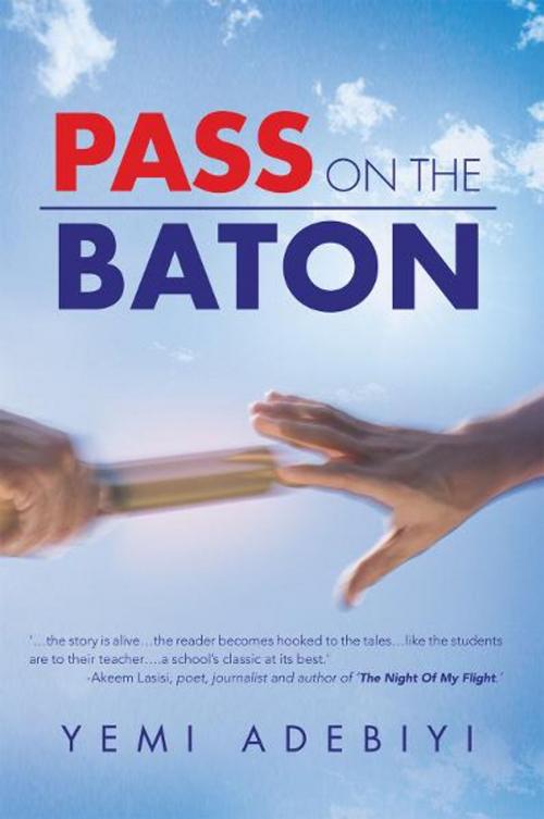 Cover of the book Pass on the Baton by Yemi Adebiyi, Xlibris UK
