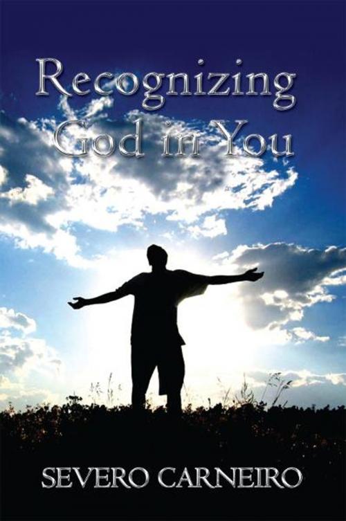 Cover of the book Recognizing God in You by Severo Carneiro, Xlibris US