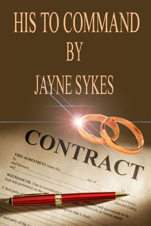 Cover of the book His To Command by Jayne Sykes, Jayne Sykes
