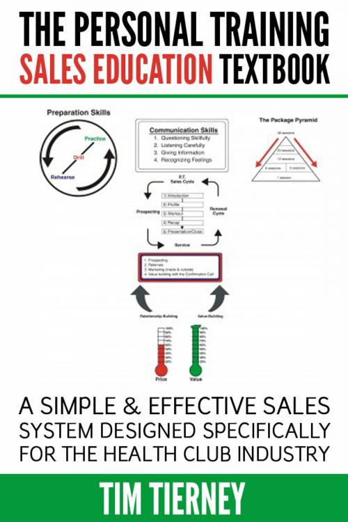 Cover of the book The Personal Training Sales Education Textbook: A simple and effective sales system designed specifically for the personal trainer in the health club by Tim Tierney, Tim Tierney