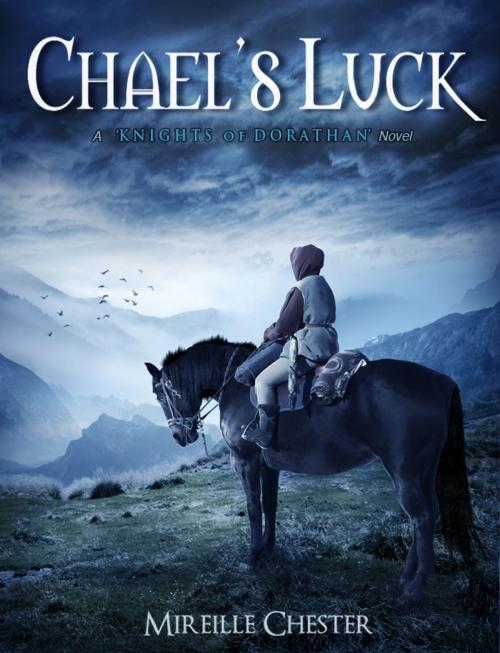 Cover of the book Chael's Luck (A Knights of Dorathan Novel) by Mireille Chester, Mireille Chester