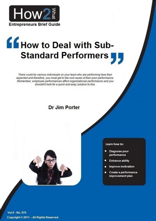 Cover of the book How to Deal with Sub-Standard Performers by Dr Jim Porter, Dr Jim Porter