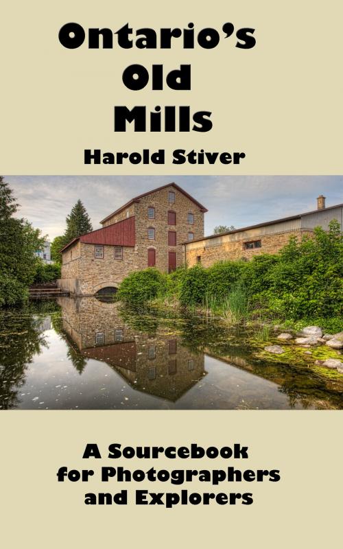 Cover of the book Ontario's Old Mills by Harold Stiver, Harold Stiver