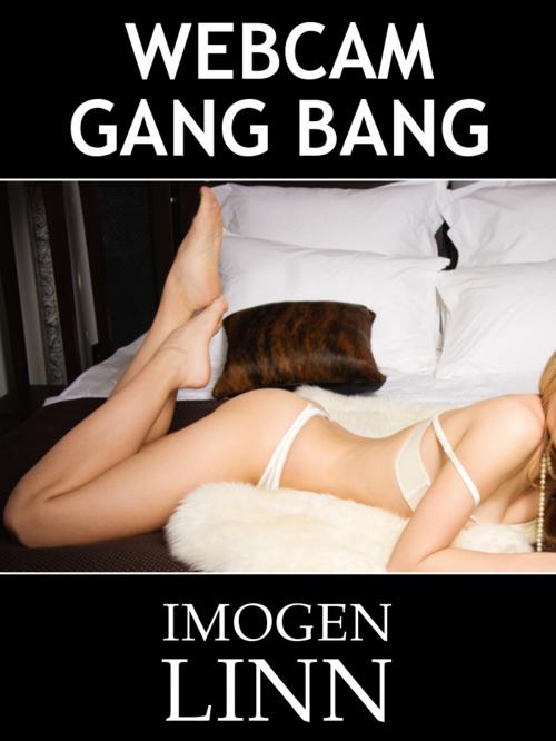 Cover of the book Webcam Gangbang by Imogen Linn, Imogen Linn