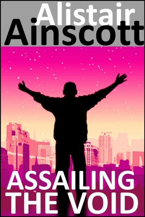 Cover of the book Assailing the Void by Alistair Ainscott, Rapid-Dynamix Publishing