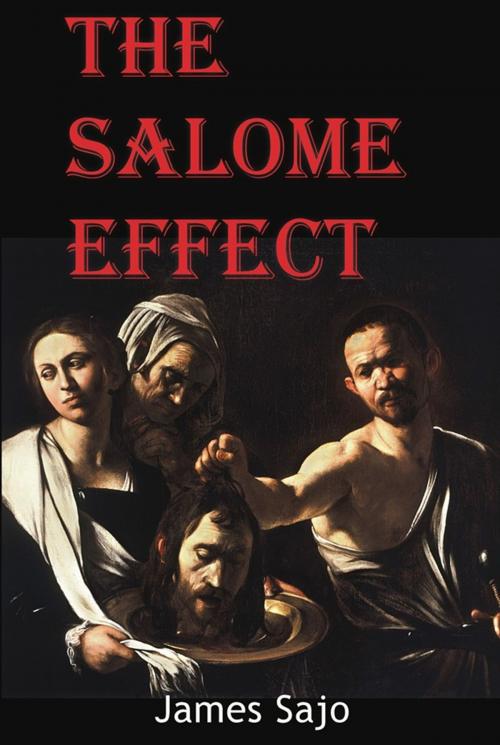 Cover of the book The Salome Effect by Jim Sajo, Jim Sajo