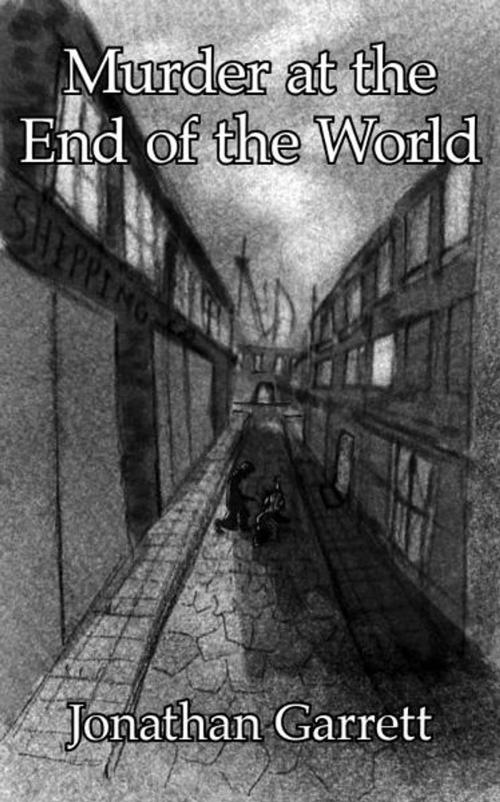 Cover of the book Murder at the End of the World by Jonathan Garrett, Jonathan Garrett