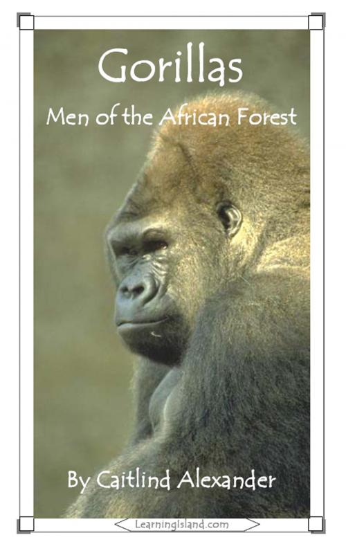 Cover of the book Gorillas: Men of the African Forest by Caitlind L. Alexander, LearningIsland.com