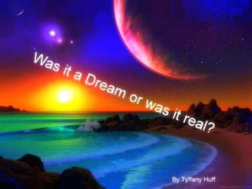 Cover of the book Was it real or was it a Dream? by Tyffany Huff, Tyffany Huff