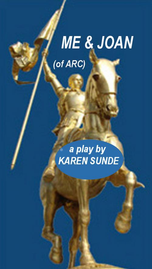 Cover of the book Me & Joan (of Arc) by Karen Sunde, Karen Sunde